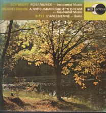 Rosamunde - Incidental Music, Op. 26 / A Midsummer Nights Dream - Incidental Music / L'arlesienne- Suite