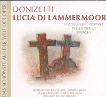 Donizetti - Lucia Di Lammermoor - Großer Querschnitt In Deutscher Sprache