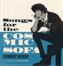Cowboy Bebop: Songs From The Cosmic Sofa