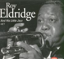 Roy Eldridge & His Little Jazz Vol. 1