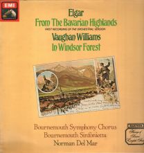 Elgar - From The Bavarian Highlands / Vaughan Williams - In Windsor Forest
