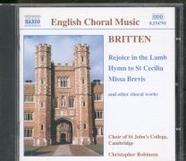 Britten - Rejoice In The Lamb • Hymn To St Cecilia • Missa Brevis (And Other Choral Works)