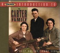 A Proper Introduction To The Carter Family - Keep On The Sunny Side