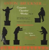 Anton Bruckner - Complete Chamber Works Vol.ii