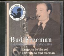 It's Got To Be The Eel, A Tribute To Bud Freeman