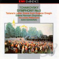 Symphony No. 5 In E Minor • Tatiana's Letter Scene From Eugene Onegin
