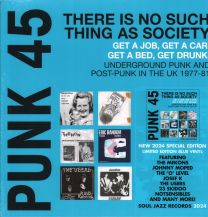 Punk 45: There's No Such Thing As Society - Get A Job, Get A Car, Get A Bed, Get Drunk! Underground Punk In The Uk 1977-81