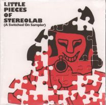 Little Pieces Of Stereolab (A Switched On Sampler)