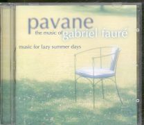 Pavane - The Music Of Gabriel Faure