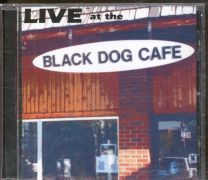 Live At The Black Dog Cafe