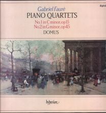 Gabriel Faure - Piano Quartets (No.1 In C Minor, Op 15 / No.2 In G Minor, Op 45)