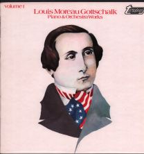 Louis Moreau Gottschalk - Piano & Orchestral Works Volume 1
