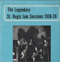 Legendary St Regis Jam Sessions 1938-39