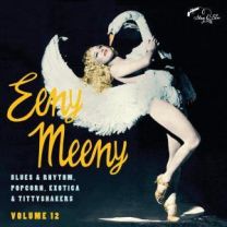 Eeny Meeny: Exotic Blues & Rhythm Vol. 12