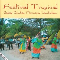 Festival Tropical - Salsa, Cumbia, Merengue, Lambada...