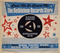 Love Me Or Leave Me: The Bethlehem Records Story