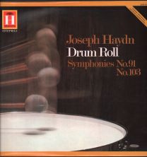 Joseph Haydn - Symphony In E Flat Hob. 1 No. 91 / Symphony In E Flat Hob. 1 No. 103 ("Drum Roll")