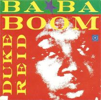 Ba Ba Boom • Duke Reid • Classic Rock Steady & Reggae 1967 - 1972