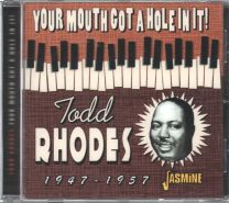 Your Mouth Got A Hole In It! 1947-1957