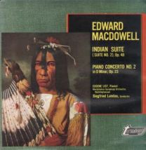 Edward Macdowell - Indian Suite / Piano Concerto No.2