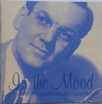 In The Mood The Definitive Glenn Miller Collection