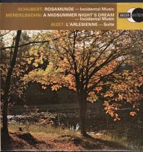Rosamunde - Incidental Music, Op. 26 / A Midsummer Nights Dream - Incidental Music / L'arlesienne- Suite