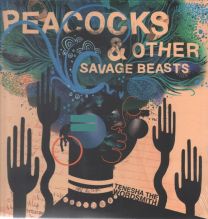 Peacocks And Other Savage Beasts
