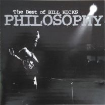 Philosophy - The Best Of Bill Hicks