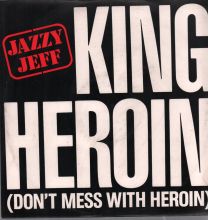 King Heroin (Don't Mess With Heroin)