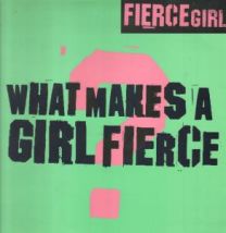 What Makes A Girl Fierce