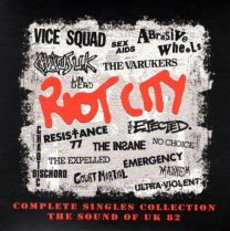 Riot City (Complete Singles Collection – The Sound Of Uk 82)