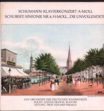 Schumann: Klavierkonzert A-Moll / Schubert: Sinfonie Nr. 8 H-Moll "Die Unvollendete"