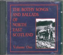 Bothy Songs And Ballads Of North East Scotland Volume 1