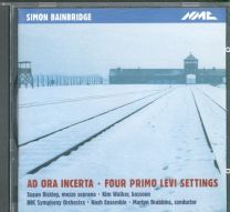 Simon Bainbridge - Ad Ora Incerta · Four Primo Levi Settings
