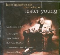 Lester Smooths It Out: The Coolest Of Lester Young