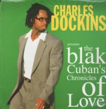 Presents The Blak Cuban's Chronicles Of Love