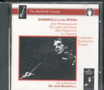 Barbirolli At The Opera: Der Rosenkavalier / Die Liebe Der Danae / Der Freischütz / La Traviata / Lohengrin / Euryanthe / Figaro