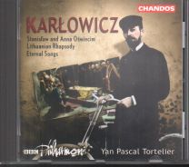 Karłowicz - Stanisław Anna Oświecim/Lithuanian Rhapsody/Eternal Songs