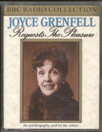 Joyce Grenfell Requests The Pleasure (An Autobiography Read By The Author)