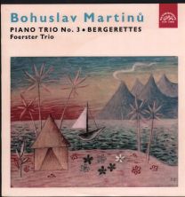 Bohuslav Martinu - Piano Trio No. 3 / Bergerettes