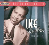 Blue Harlem: A Proper Introduction To Ike Quebec