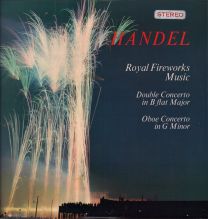 Royal Fireworks Music Double Concerto In B Flat Major Oboe Concerto In G Minor