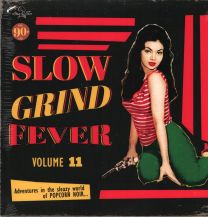 Slow Grind Fever Volume 11