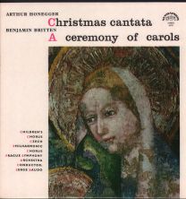 Arthur Honegger - Christmas Cantata / Benjamin Britten - A Ceremony Of Carols