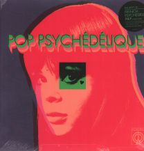 Pop Psychédélique (The Best Of French Psychedelic Pop 1964-2019)