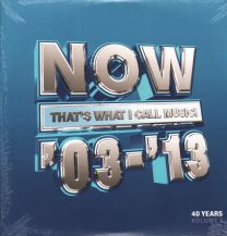 Now That's What I Call 40 Years: Volume 3 - 2003-2013
