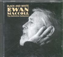 Black And White - The Definitive Ewan Maccoll Collection