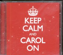 Keep Calm And Carol On