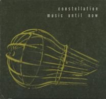 Constellation Music Until Now