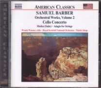 Samuel Barber - Orchestral Works, Volume 2 / Cello Concerto • Medea (Suite) • Adagio For Strings